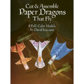 Cut & Assemble Paper Dragons That Fly: 8 Full-Color Models