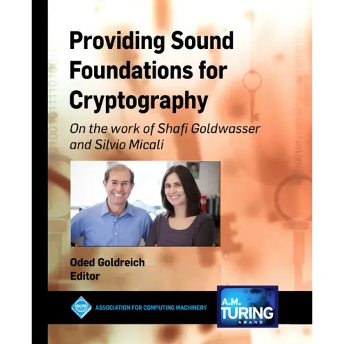 Providing Sound Foundations for Cryptography: On the work of Shafi Goldwasser and Silvio Micali