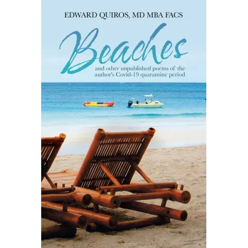 Beaches: And Other Unpublished Poems of the Author's Covid-19 Quarantine Period