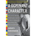 A Dominant Character: How J. B. S. Haldane Transformed Genetics, Became a Communist, and Risked His Neck for Science