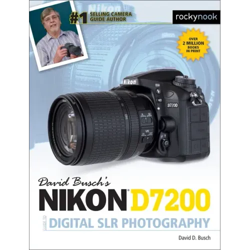 David Busch's Nikon D7200 Guide to Digital Slr Photography