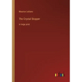 The Crystal Stopper: in large print