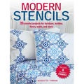 Modern Stencils: 35 Colorful Projects for Furniture, Textiles, Floors, Walls, and More
