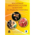 MALAYSIAN MELIPONICULTURE & BEYOND Inc. Stingless Bee Conservation