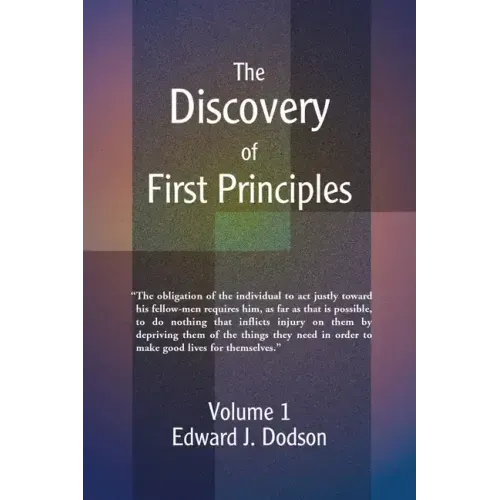 The Discovery of First Principles: Volume 1