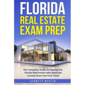 Florida Real Estate Exam Prep: The Complete Guide to Passing the Florida Real Estate Sales Associate License Exam the First Time!
