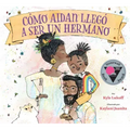 Cómo Aidan Llegó A Ser un Hermano