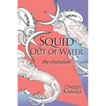 Squid Out of Water: The Evolution