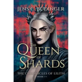 The Queen of Shards: The Chronicles of Lilith - Book I