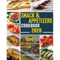 Snack & Appetizers Cookbook 2020 - 200 Easy Perfect Party Appetizers: 200 Easy Recipes, Enticing Ideas For Perfect Parties( Book 2 )