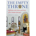 The Empty Throne: Reflections on the History and Future of the Orthodox Episcopacy