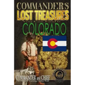 Commander's Lost Treasures You Can Find In Colorado: Follow the Clues and Find Your Fortunes!