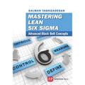 Mastering Lean Six Sigma: Advanced Black Belt Concepts