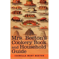 Mrs. Beeton's Cookery Book and Household Guide