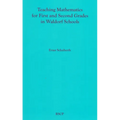 Teaching Mathematics for First and Second Grades in Waldorf Schools: Math Curriculum, Basic Concepts, and Their Developmental Foundation