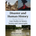 Disaster and Human History: Case Studies in Nature, Society and Catastrophe, 2D Ed.