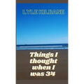 Things I Thought When I Was 34