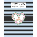 Newborn Daily Baby Log Book: Record Breastfeeding, Sleeping Time, Feed, Diapers, Poop Journal Activities & Supplies Baby Health
