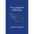 The Art of Bookbinding: A practical treatise, with plates and diagrams