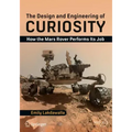 The Design and Engineering of Curiosity: How the Mars Rover Performs Its Job