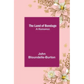 The Land of Bondage: A Romance