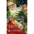 Christmas Before Christianity: How the Birthday of the "Sun" Became the Birthday of the "Son"