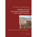 Building Special Operations Relationships with Fragile Partners: Best Practices from Iraq, Syria, and Afghanistan