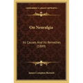 On Neuralgia: Its Causes And Its Remedies (1889)
