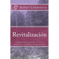 Revitalizacion: Una guía práctica para revertir la pérdida de vitalidad en la iglesia local