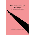 The Antiquities Of Wisconsin; As Surveyed And Described