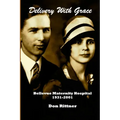 Delivery With Grace: Bellevue Maternity Hospital 1931-2001
