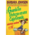 Guarda Tus Tristezas En Una Caja Grande, Sientate Encima y Rie!