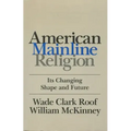 American Mainline Religion: Its Changing Shape and Future