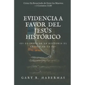 Evidencia a Favor del Jesús Histórico: ¿Es El Jesús de la Historia El Cristo de la Fe?