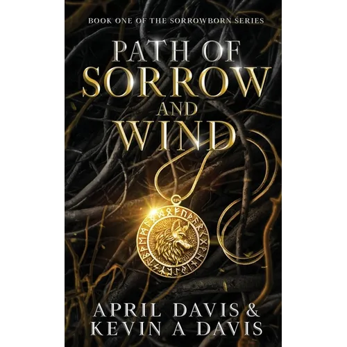Path of Sorrow and Wind: Book One of the Sorrowborn Trilogy