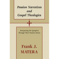 Passion Narratives and Gospel Theologies