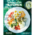 At Home in the Kitchen: Simple Recipes from a Chef's Night Off [A Cookbook]