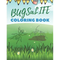 BUGSaLIFE Coloring Book: Real Looking Bugs And Insects Coloring Book For Childrens