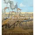 A Natural Curiosity: The Story of the Bell Museum