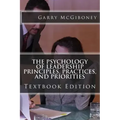 The Psychology of Leadership Principles, Practices, and Priorities: Textbook Edition