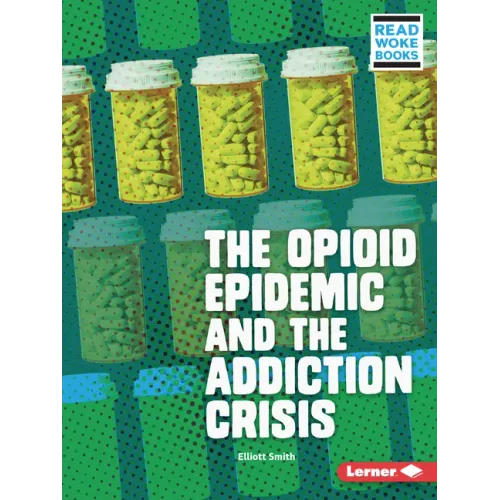 The Opioid Epidemic and the Addiction Crisis