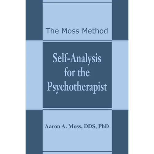 Self-Analysis for the Psychotherapist: The Moss Method