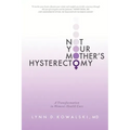 Not Your Mother's Hysterectomy: A Transformation in Women's Health Care