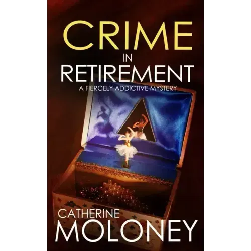 CRIME IN RETIREMENT a fiercely addictive mystery