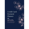 Credit Card Payment Planner: Payoff Credit Card, Account Debt Tracker, Track Personal Details, Budget And Balance, Logbook