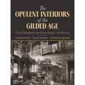 The Opulent Interiors of the Gilded Age: All 203 Photographs from Artistic Houses, with New Text