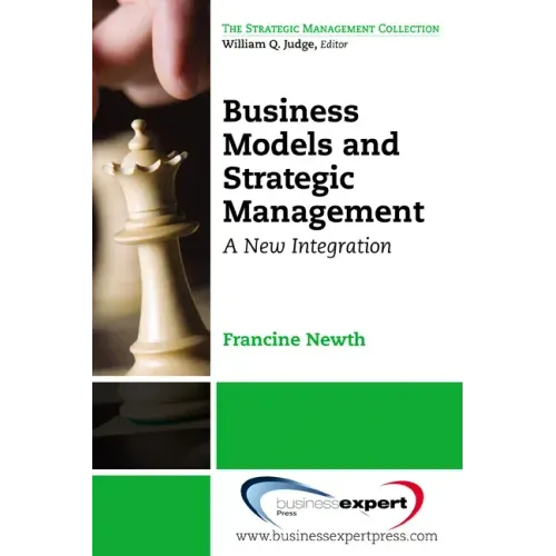 Business Models and Strategic Management: A New Integration
