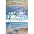 Lutheran Theology: A Grammar of Faith