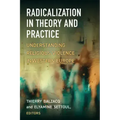 Radicalization in Theory and Practice: Understanding Religious Violence in Western Europe