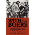 With the Boers: A Journalist's Experiences of the Anglo-Boer War from the Boer Perspective